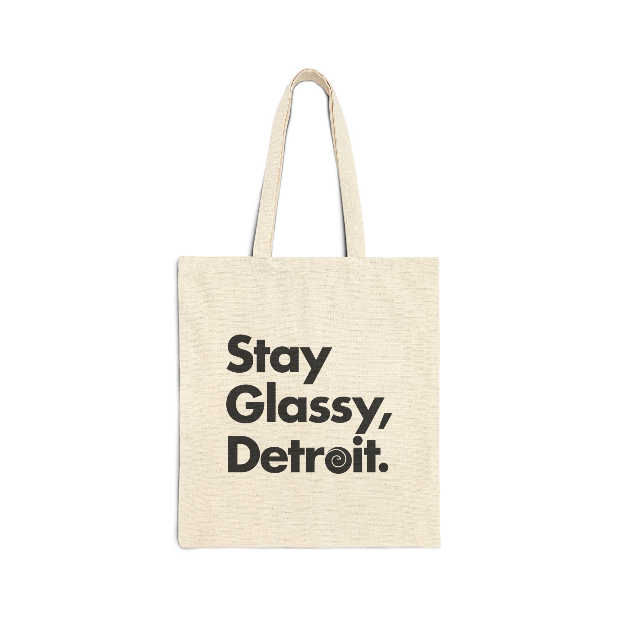 Stay Glassy, Detroit Cotton Canvas Tote Bag - Stylish Eco-Friendly Everyday Bag