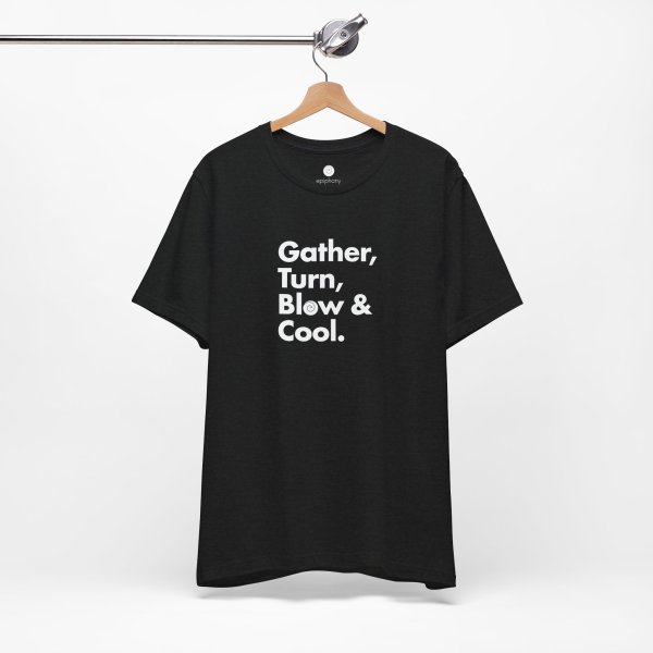 Gather, Turn, Blow, & Cool Tee (Unisex)