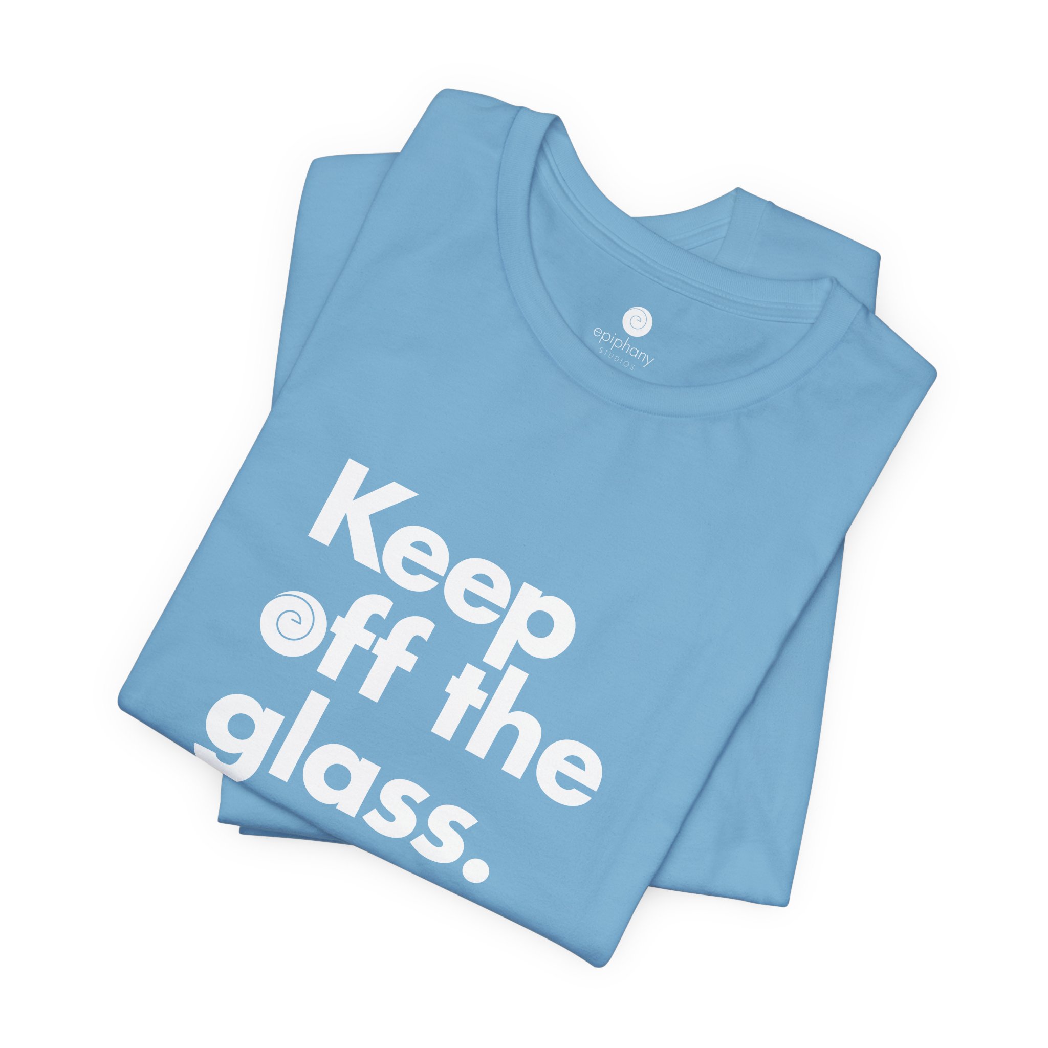 Keep Off The Glass Tee (Unisex)